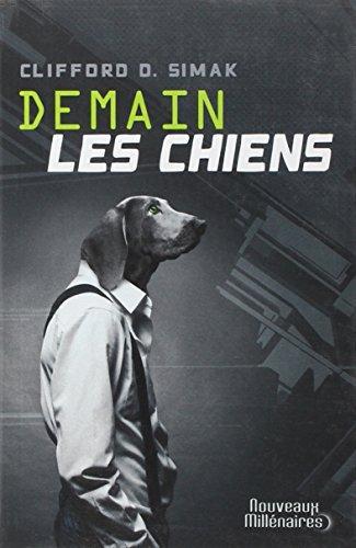 Clifford D. Simak: Demain les chiens (French language, 2013)