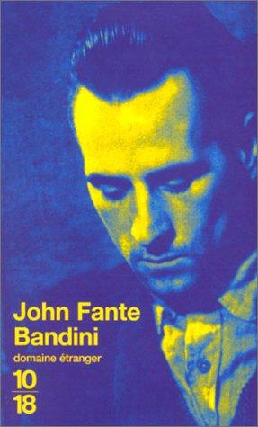John Fante: Bandini (Paperback, 2002, Editions 10/18)
