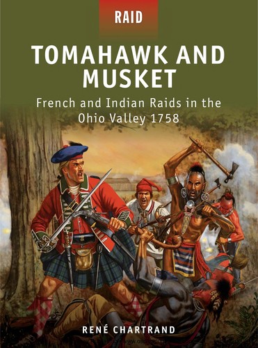 René Chartrand, Johnny Shumate, Donato Spedaliere, Peter Dennis: Tomahawk and musket (Hardcover, 2012, Osprey)