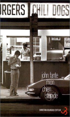 John Fante: Mon chien stupide (Paperback, French language, 1997, Christian Bourgois)